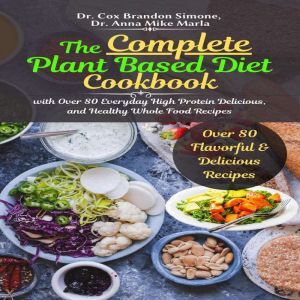 The Complete Plant Based Diet Cookboo..., Dr. Cox Brandon Simone