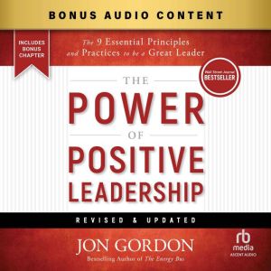The Power of Positive Leadership, Rev..., Jon Gordon