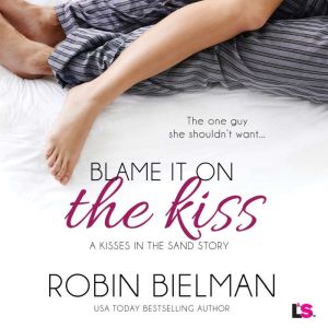 Blame It on the Kiss, Robin Bielman