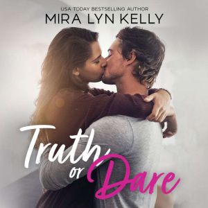 Truth or Dare, Mira Lyn Kelly
