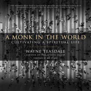 A Monk in the World, Wayne Teasdale