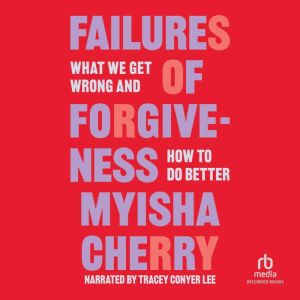 Failures of Forgiveness, Myisha Cherry
