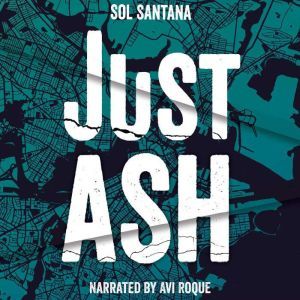 Just Ash, Sol Santana