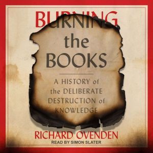 Burning the Books, Richard Ovenden