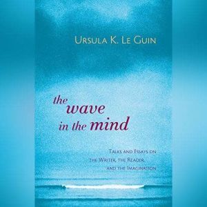 The Wave in the Mind, Ursula K. Le Guin