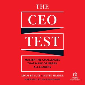 The CEO Test, Adam Bryant