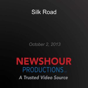 Silk Road, PBS NewsHour