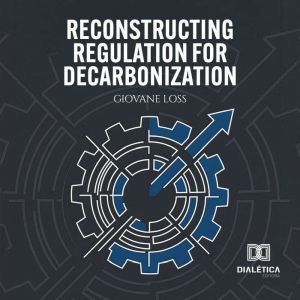 Reconstructing Regulation for Decarbo..., Giovani Loss