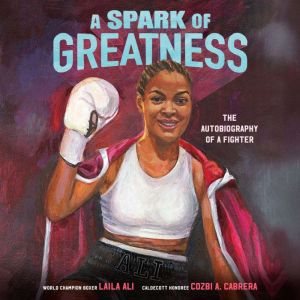 A Spark of Greatness, Laila Ali