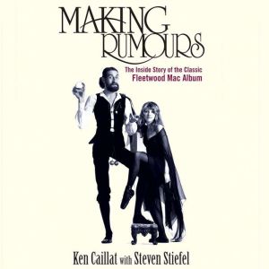 Making Rumours, Ken Caillat