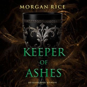 Keeper of Ashes The Keeper SeriesBo..., Morgan Rice