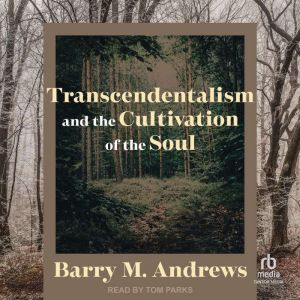 Transcendentalism and the Cultivation of the Soul