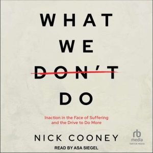 What We Don't Do: Inaction in the Face of Suffering and the Drive to Do More