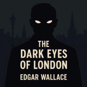 The Dark Eyes of London