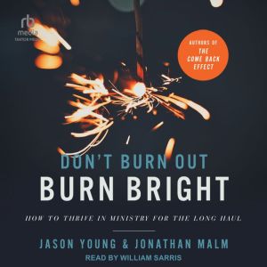 Dont Burn Out, Burn Bright, Jonathan Malm
