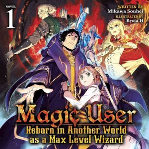 Magic User Reborn in Another World a..., Mikawa Souhei