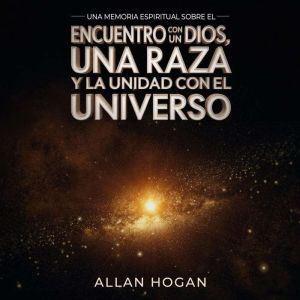 Una Memoria Espiritual Sobre El Encue..., Allan Hogan