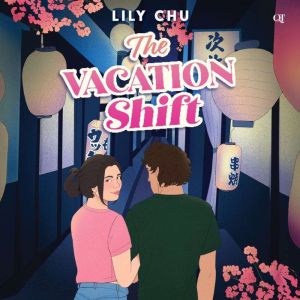 The Vacation Shift, Lily Chu