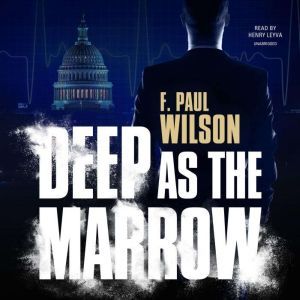 Deep as the Marrow, F. Paul Wilson