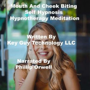 Mouth And Cheek Biting Self Hypnosis ..., Key Guy Technology LLC