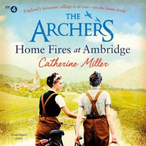 The Archers Home Fires at Ambridge, Catherine Miller