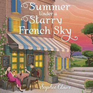 Summer Under a Starry French Sky, Sophie Claire