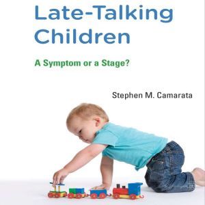LateTalking Children, Stephen M. Camarata