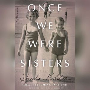 Once We Were Sisters, Sheila Kohler