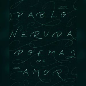 Poemas de Amor, Pablo Neruda