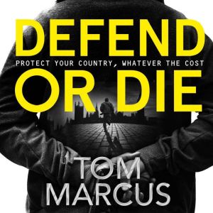 Defend or Die, Tom Marcus
