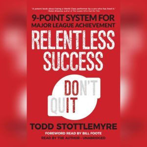 Relentless Success, Todd Stottlemyre