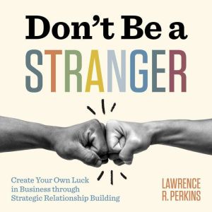 Dont Be a Stranger, Lawrence R. Perkins