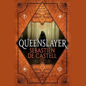 Queenslayer, Sebastien de Castell