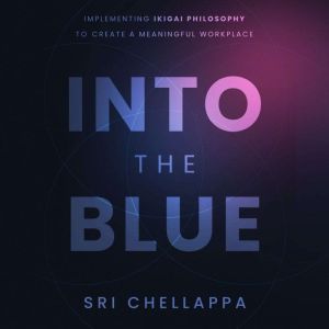Into the Blue: Implementing Ikigai Philosophy to Create a Meaningful Workplace