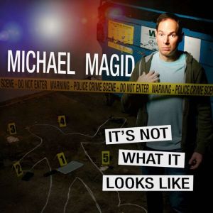 Michael Magid Its Not What It Looks..., Michael Magid