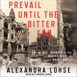 Prevail until the Bitter End, Alexandra Lohse