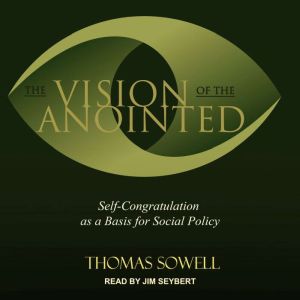 The Vision of the Anointed, Thomas Sowell