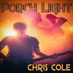 Porch Light, Chris Cole