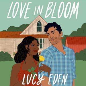 Love in Bloom, Lucy Eden