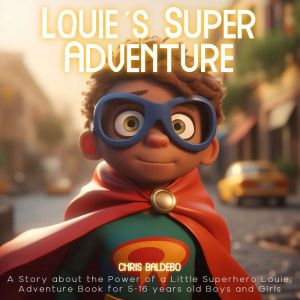 Louies Super Adventure, Chris Baldebo