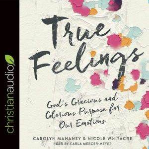 True Feelings, Carolyn Mahaney