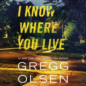 I Know Where You Live, Gregg Olsen