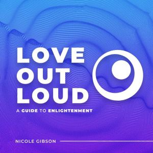 Love Out Loud, Nicole Gibson
