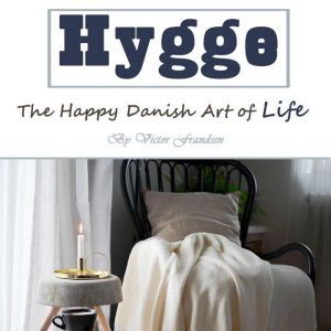 Hygge: The Happy Danish Art of Life, Victor Frandsen