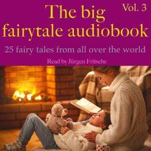 The big fairytale audiobook, vol. 3, Jurgen Fritsche
