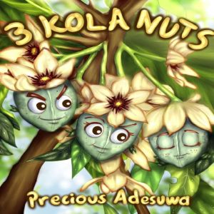 3 Kola Nuts, Precious Adesuwa