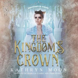 The Kingdoms Crown, Kathryn Moon