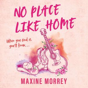 No Place Like Home, Maxine Morrey