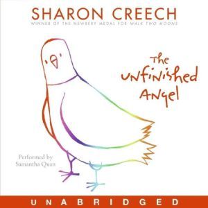 The Unfinished Angel, Sharon Creech
