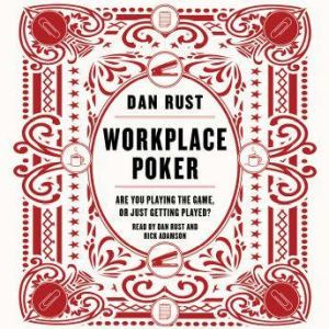 Workplace Poker, Dan Rust